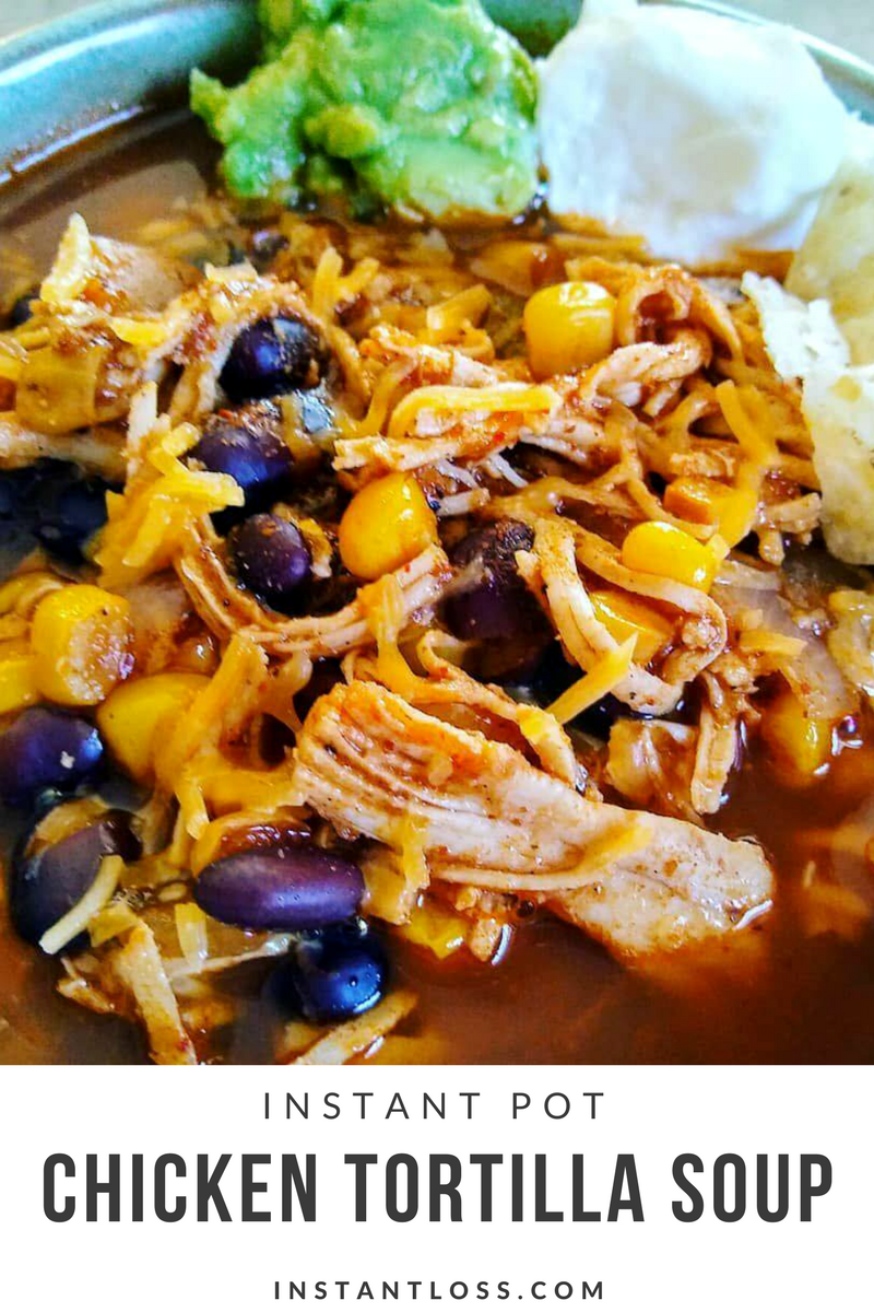 Instant Pot Chicken Tortilla Soup Instant Loss Conveniently Cook