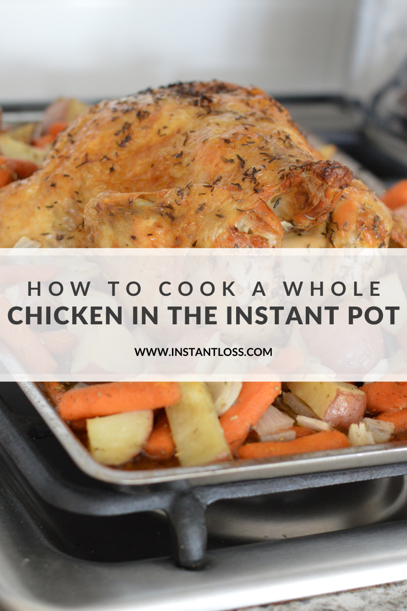 How To Cook A Whole Chicken In The Instant Pot - Instant Loss ...